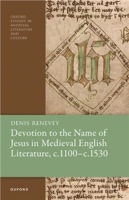 Devotion to the Name of Jesus in Medieval English Literature, c. 1100 - c. 1530