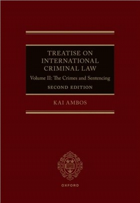 Treatise on International Criminal Law 2e