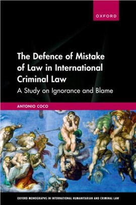 The Defence of Mistake of Law in International Criminal Law：A Study on Ignorance and Blame