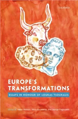 Europe's Transformations：Essays in Honour of Loukas Tsoukalis