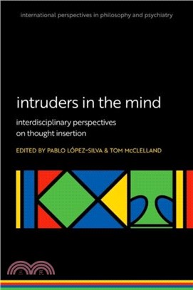 Intruders in the Mind：Interdisciplinary Perspectives on Thought Insertion