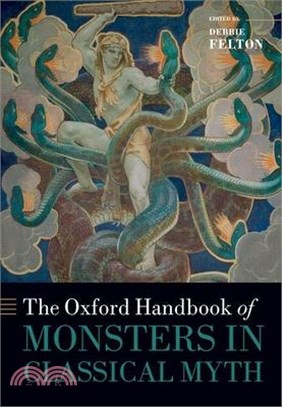 The Oxford Handbook of Monsters in Classical Myth