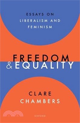 Freedom and Equality: Essays on Liberalism and Feminism