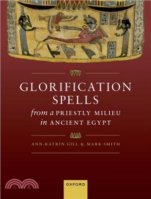 Glorification Spells from a Priestly Milieu in Ancient Egypt