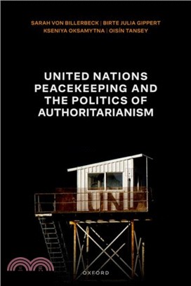 United Nations Peacekeeping and the Politics of Authoritarianism