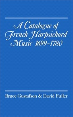 A Catalogue of French Harpsichord Music, 1699-1780