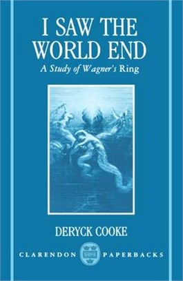 I Saw the World End ― A Study of Wagner's Ring