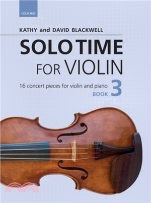 Solo Time for Violin Book 3：16 Concert Pieces for Violin and Piano