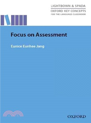 Oxford Key Concepts for the Language Classroom Focus on Assessment ― Research-led Guide Helping Teachers Understand, Design, Implement, and Evaluate Language Assessment
