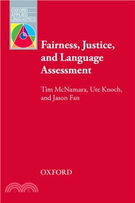 Fairness, Justice and Language Assessment