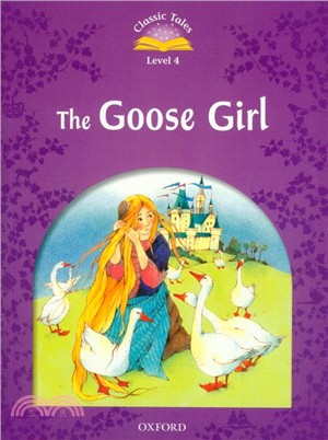 Classic Tales 2/e 4: The Goose Girl