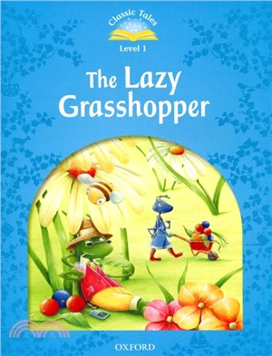 Classic Tales 2/e 1: The Lazy Grass Hopper