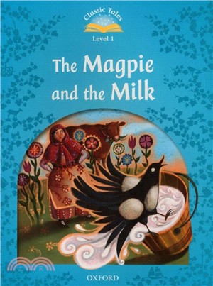 Classic Tales 2/e 1: The Magpie and the Milk
