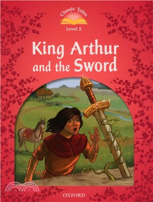 Classic Tales 2/e 2: King Arthur and the Sword