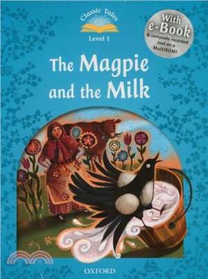 Classic Tales 2/e Pack 1: The Magpie and the Milk (w/e-Book & Audio)