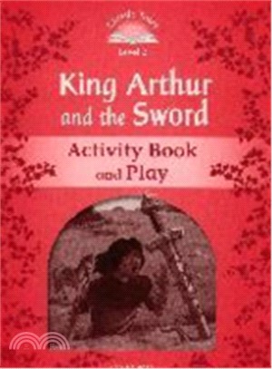 Classic Tales 2/e Activity Book 2: King Arthur and the Sword