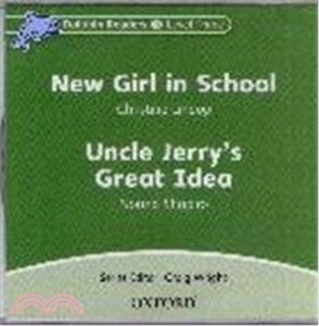 Dolphin Readers Level Three：New Girl in School & Uncle Jerry’s Great Idea CD Only (1片)