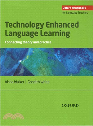 Technology enhanced language learning : connecting theory and practice /