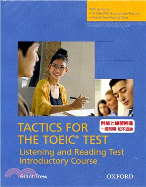 Tactics for the TOEIC Test Listening and Reading Introductory Course Student Book (w/Online Skills & Practice Tests) (附線上練習密碼，一經刮開恕不退換)