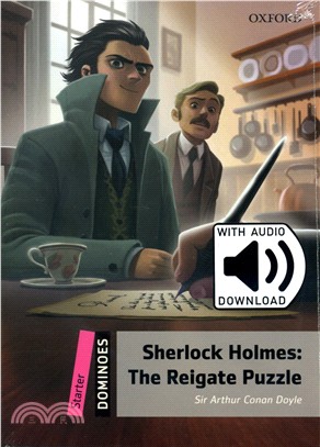 Dominoes Pack N/e Starter: Sherlock Holmes: The Reigate Puzzle (w/Audio Download Access Code)