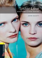 Sister Love and Other Crime Stories: Stage 1