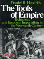 The Tools of Empire ─ Technology and European Imperialism in the Nineteenth Century