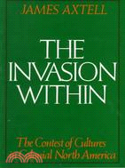 The Invasion Within ─ The Contest of Cultures in Colonial North America