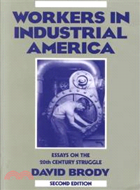 Workers in Industrial America ― Essays on the Twentieth Century Struggle