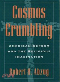 Cosmos Crumbling ─ American Reform and the Religious Imagination