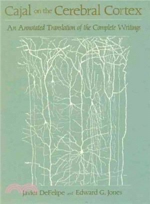Cajal on the Cerebral Cortex ─ An Annotated Translation of the Complete Writings