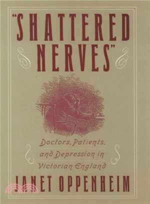 Shattered Nerves ― Doctors, Patients, and Depression in Victorian England