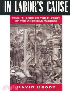 In Labor's Cause ― Main Themes on the History of the American Worker