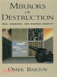 Mirrors of Destruction—War, Genocide, and Modern Identity
