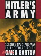 Hitler's Army ─ Soldiers, Nazis, and War in the Third Reich