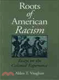 The Roots of American Racism ─ Essays on the Colonial Experience