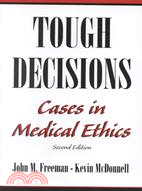 Tough Decisions ─ Cases in Medical Ethics