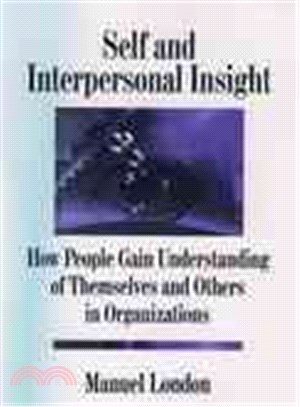 Self and Interpersonal Insight ― How People Gain Understanding of Themselves and Others in Organizations