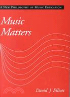 Music matters :a new philosophy of music education /