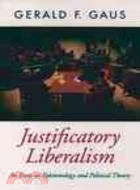Justificatory Liberalism: An Essay on Epistemology and Political Theory