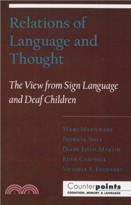 Relations of Language and Thought：The View from Sign Language and Deaf Children