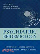 Psychiatric Epidemiology ─ Searching for the Causes of Mental Disorders