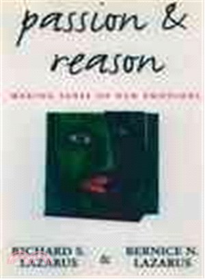 Passion and Reason ― Making Sense of Our Emotions