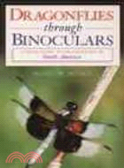 Dragonflies Through Binoculars ─ A Field Guide to Dragonflies of North America