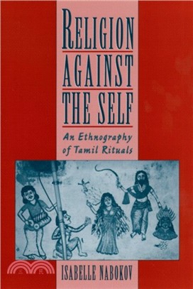 Religion against the Self：An Ethnography of Tamil Rituals