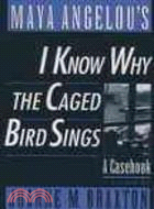 Maya Angelou's I Know Why the Caged Bird Sings ─ A Casebook