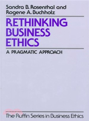 Rethinking Business Ethics ― A Pragmatic Approach