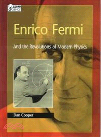 Enrico Fermi—And the Revolutions of Modern Physics