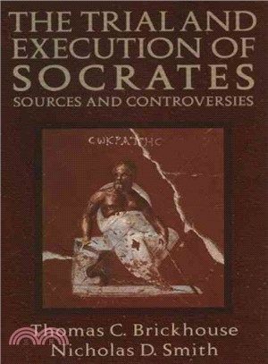 The Trial and Execution of Socrates ─ Sources and Controversies