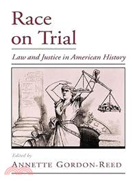 Race on Trial ─ Law and Justice in American History
