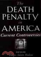 The Death Penalty in America ─ Current Controversies